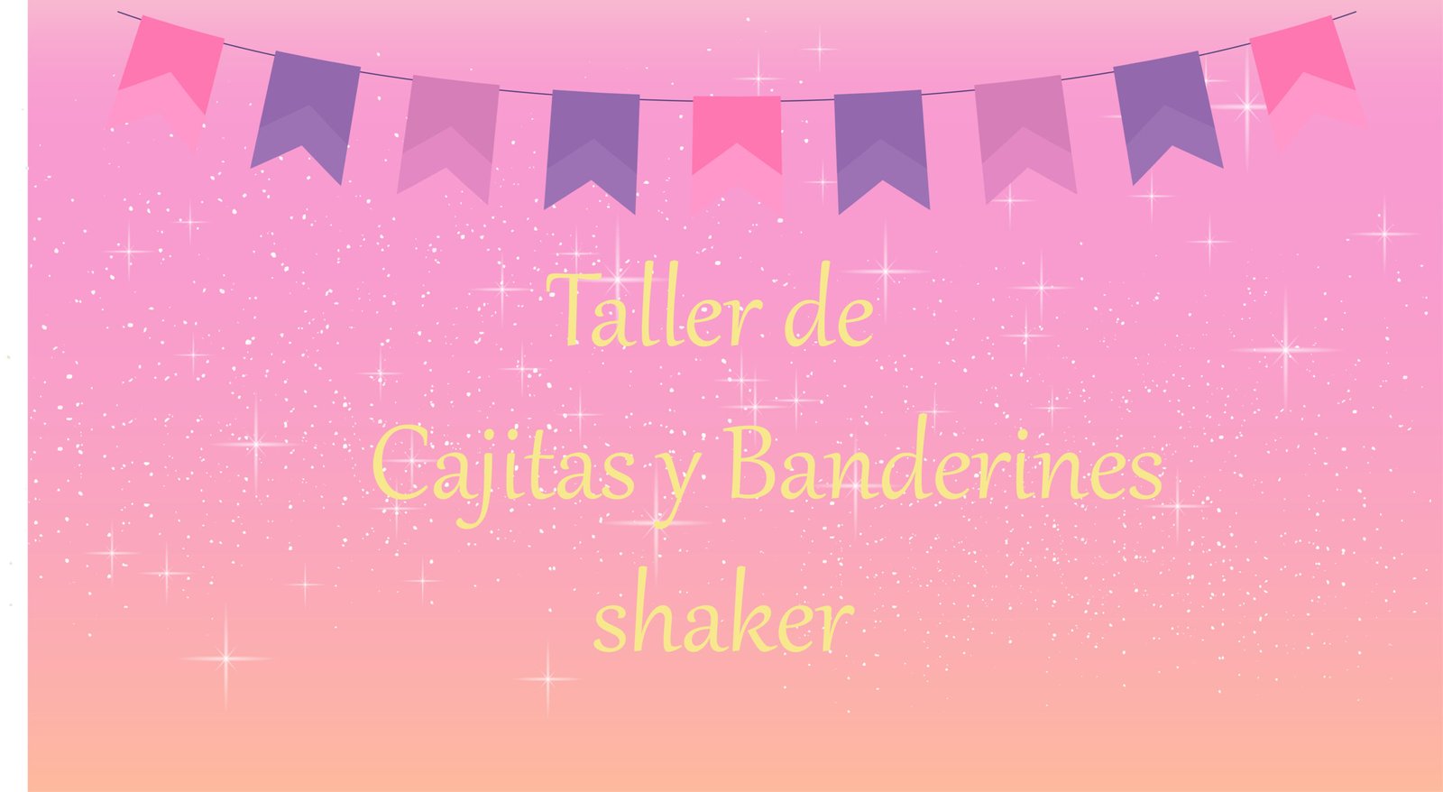 Taller de Cajitas y Banderines Shakers