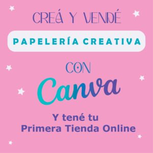 CREA Y VENDE PEPELERIA CREATIVA CON CANVA